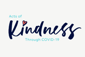 Act of Kindness through Covid 19